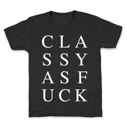 Classy As F*** Kids T-Shirt