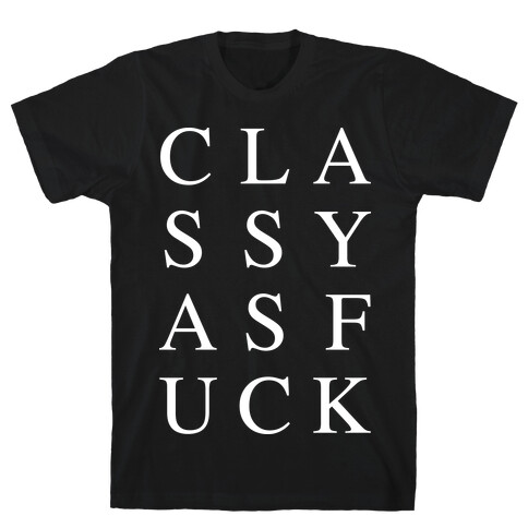 Classy As F*** T-Shirt