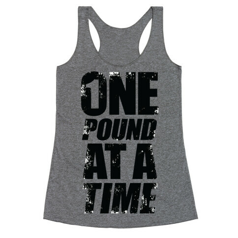 One Pound At A Time Racerback Tank Top