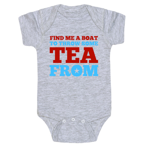Find Me A Boat To Throw Some Tea From Baby One-Piece