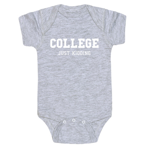 College, Just Kidding Baby One-Piece