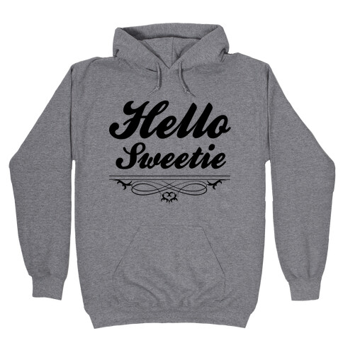 Hello Sweetie Hooded Sweatshirt