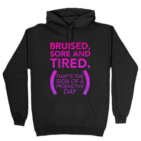 Bruised, Sore, and Tired Hooded Sweatshirt