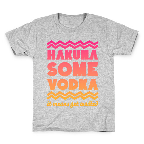 Hakuna Some Vodka Kids T-Shirt