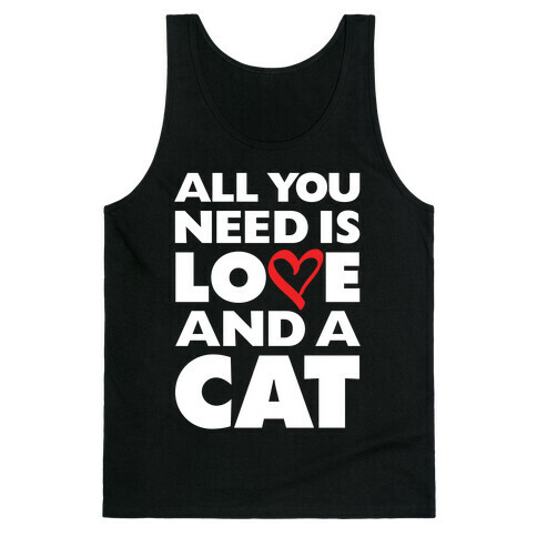 All You Need Is Love And A Cat Tank Top