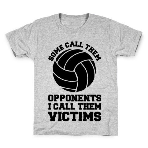 Some Call Them Opponents (Volleyball) Kids T-Shirt