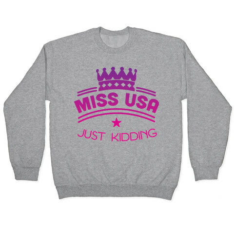 Miss United States, Just Kidding Pullover