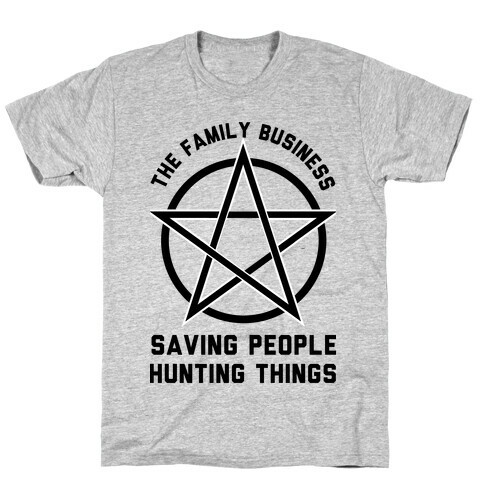 Saving People Hunting Things the Family Business  T-Shirt