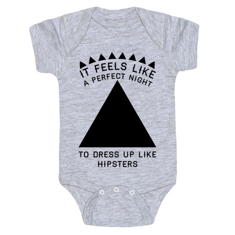 It Feels Like a Perfect Night to Dress Up Like Hipsters Baby One-Piece