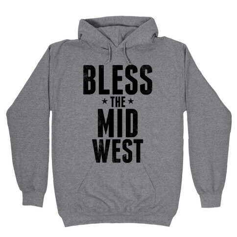 Bless The Midwest Hooded Sweatshirt