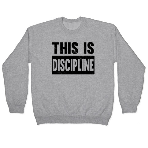 This is Discipline Pullover