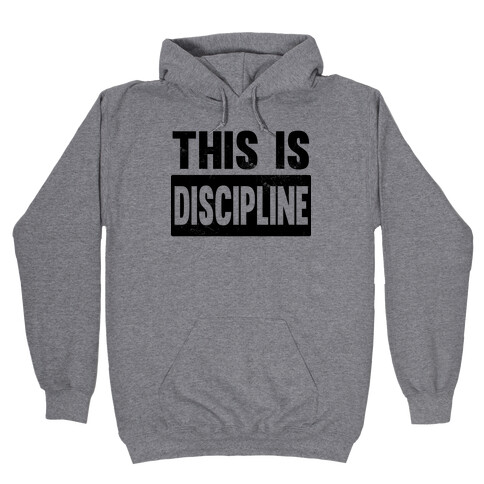 This is Discipline Hooded Sweatshirt