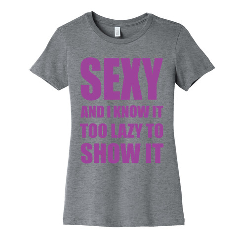 Sexy and I Know It Womens T-Shirt