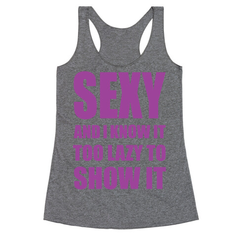 Sexy and I Know It Racerback Tank Top