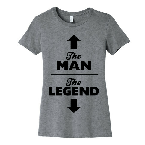 The Man, The Legend Womens T-Shirt