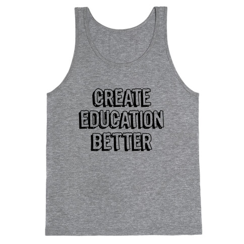 Create Education Better Tank Top