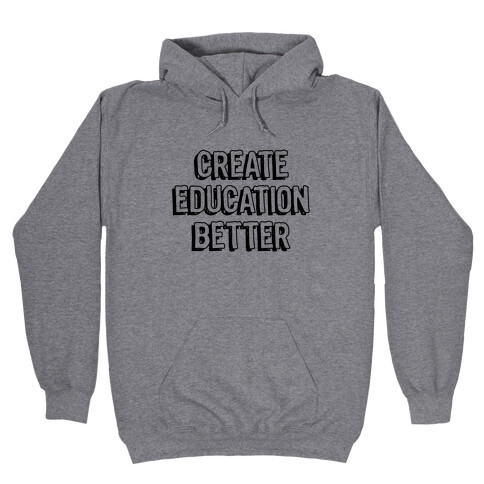Create Education Better Hooded Sweatshirt