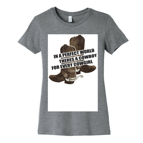 The Perfect Country Gal World. Womens T-Shirt