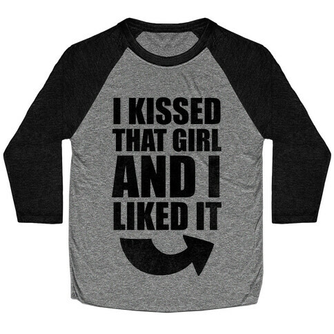 I Kissed A Girl Couples Shirt (Part 1) Baseball Tee