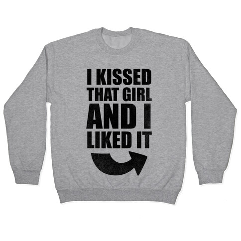 I Kissed A Girl Couples Shirt (Part 1) Pullover