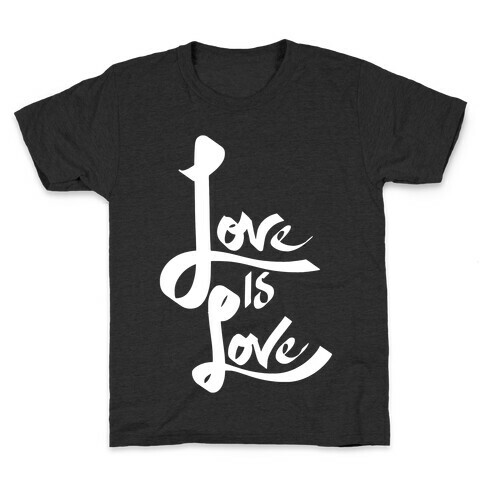 Love Is Love Kids T-Shirt