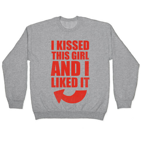 I Kissed A Girl Couples Shirt (Part 2) (Red) Pullover