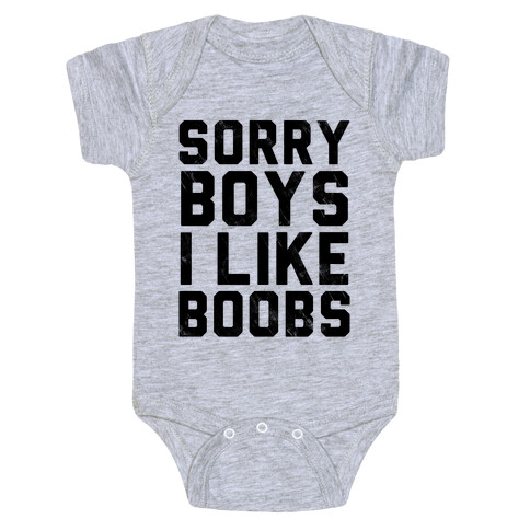 Sorry Boys I Like Boobs Baby One-Piece