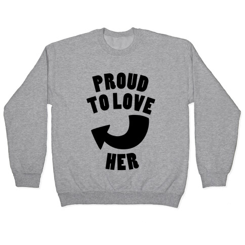 Proud To Love Her (Part 1) Pullover