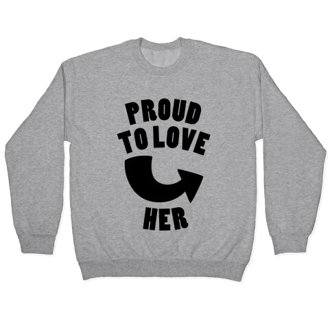 Proud To Love Her (Part 2) Pullover