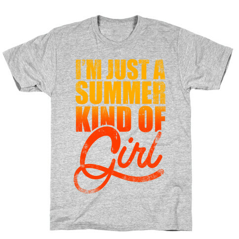 I'm Just A Summer Kind Of Girl T-Shirt