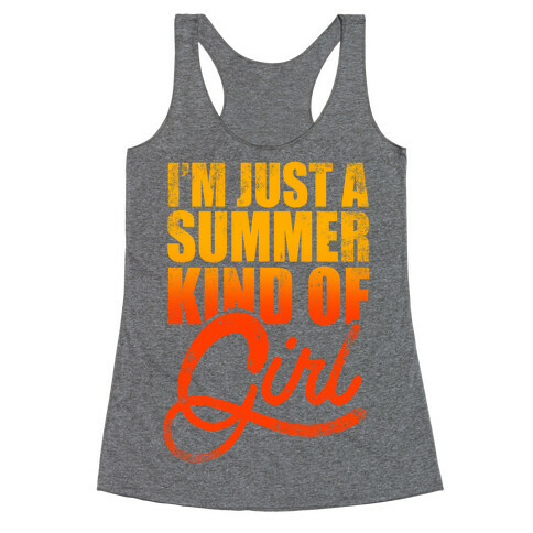 I'm Just A Summer Kind Of Girl Racerback Tank Top