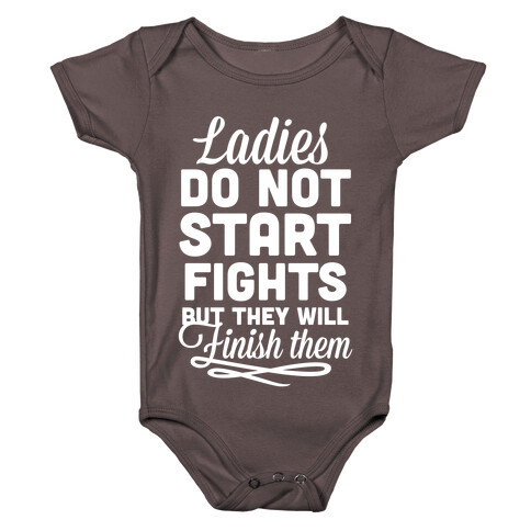 Ladies Do Not Start Fights (White) Baby One-Piece