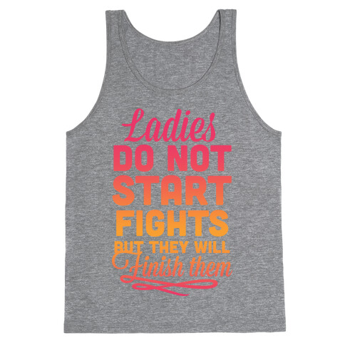 Ladies Do Not Start Fights Tank Top