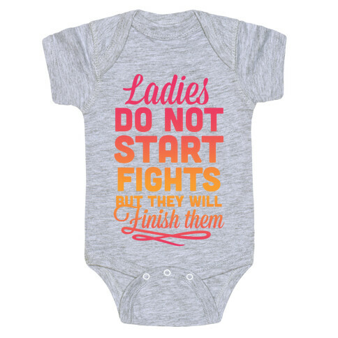 Ladies Do Not Start Fights Baby One-Piece