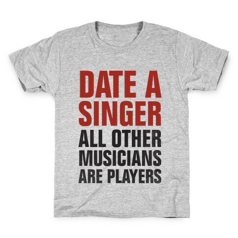 Date A Singer (All Other Musicians Are Players) Kids T-Shirt