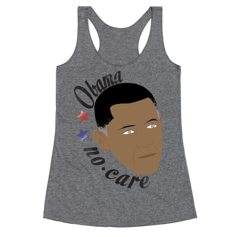 Obama No Care Racerback Tank Top