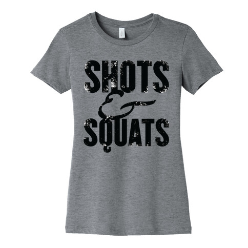 Shots And Squats Womens T-Shirt