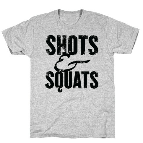 Shots And Squats T-Shirt