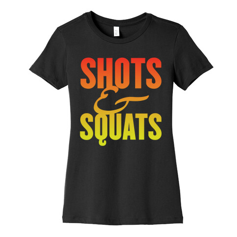 Shots And Squats Womens T-Shirt