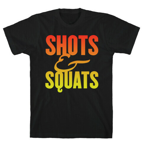 Shots And Squats T-Shirt