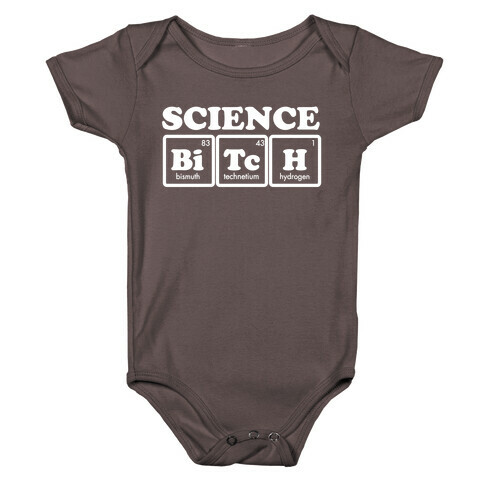 Science Bitch! Baby One-Piece