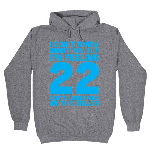 I'm Feeling 22 Hooded Sweatshirt