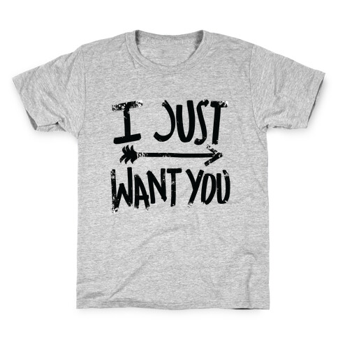 I Just Want You (Part 1) Kids T-Shirt
