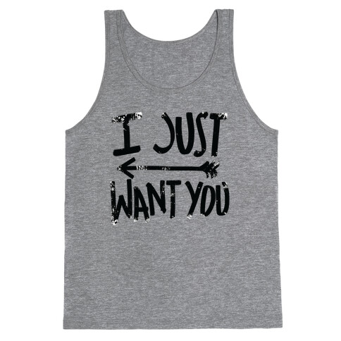 I Just Want You (Part 2) Tank Top