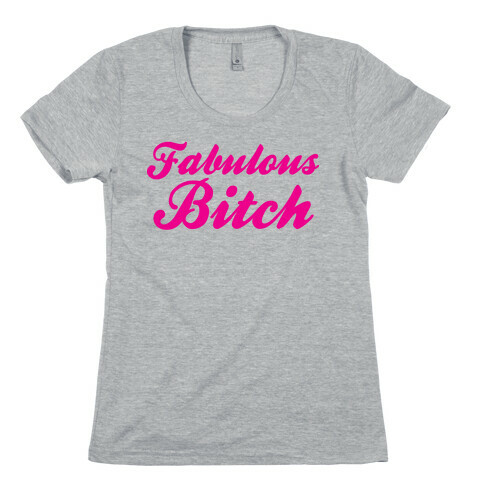 Fabulous Bitch (CMYK) Womens T-Shirt