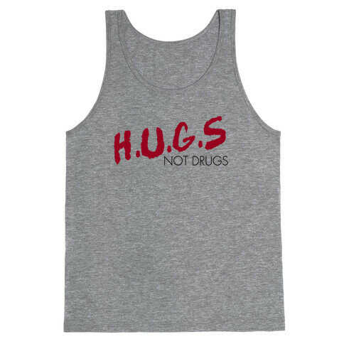 Hugs not Drugs Tank Top