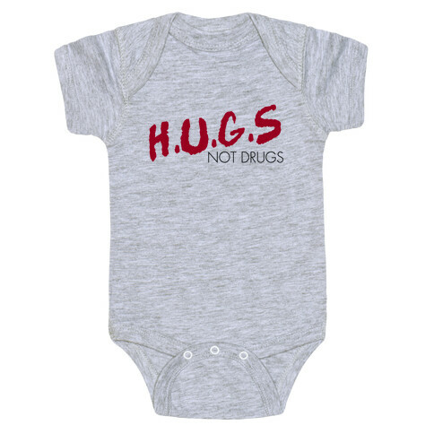 Hugs not Drugs Baby One-Piece