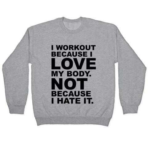 I Work Out Because I Love My Body Pullover