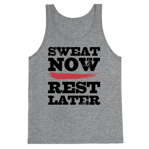Sweat Now, Rest Later Tank Top