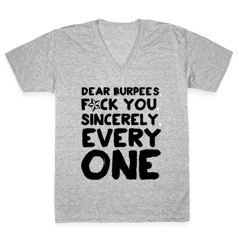 Dear Burpees F*** You Sincerely Everyone V-Neck Tee Shirt